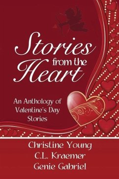 Stories from the Heart: An Anthology of Valentine's Stories - Gabriel, Genie; Young, Christine; Kraemer, C. L.