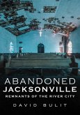 Abandoned Jacksonville: Remnants of the River City