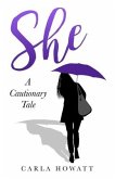 She: A Cautionary Tale