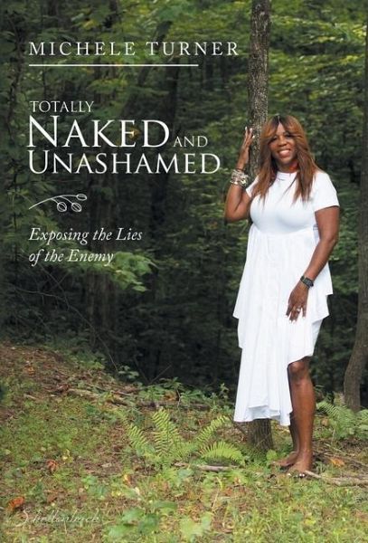 Totally Naked and Unashamed Totally Naked and Unashamed