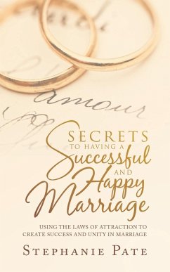 Secrets to Having a Successful and Happy Marriage - Pate, Stephanie
