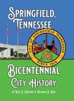 Springfield, Tennessee Bicentennial City History - Gregory, Rick S; Reid, Yolanda G