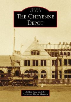 The Cheyenne Depot - Page, Ashley; The Cheyenne Depot Museum