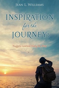 Inspiration for the Journey: Nuggets Learned Along the Way - Williams, Jean L.