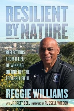 Resilient by Nature: Reflections from a Life of Winning on and Off the Football Field - Williams, Reggie; Bell, Jarrett