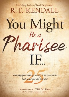 You Might Be a Pharisee If... - Kendall, R T