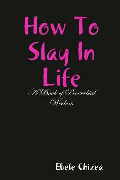 How To Slay In Life - Chizea, Ebele