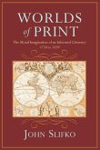 Worlds of Print: The Moral Imagination of an Informed Citizenry, 1734 to 1839