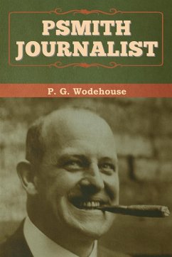 Psmith, Journalist - Wodehouse, P. G.