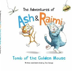 The Adventures of Ash and Raimi: Tomb of the Golden Mouse - Savage, Thomas