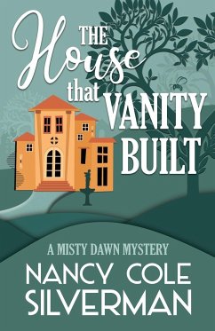 THE HOUSE THAT VANITY BUILT - Silverman, Nancy Cole