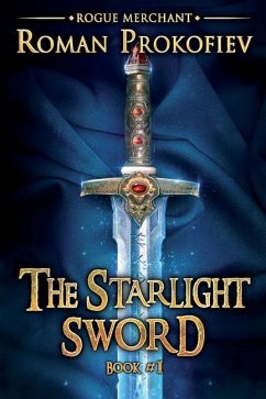 The Starlight Sword (Rogue Merchant Book #1): LitRPG Series - Prokofiev, Roman
