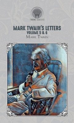 Mark Twain's Letters Volume 5 & 6 - Twain, Mark