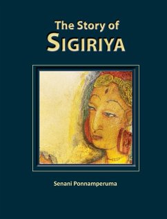 The Story of Sigiriya - Ponnamperuma, Senani