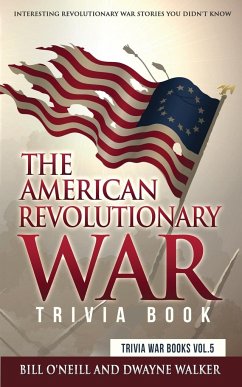 The American Revolutionary War Trivia Book - O'Neill, Bill; Walker, Dwayne