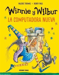 Winnie Y Wilbur. La Computadora Nueva (Nueva Edición) - Korky, Korky; Thomas, Valerie