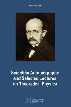 Scientific Autobiography and Selected Lectures on Theoretical Physics - Planck, Max