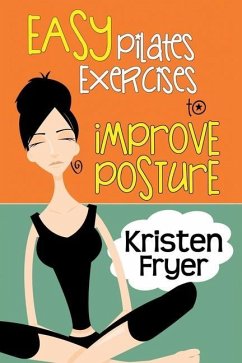 Easy Pilates Exercises to Improve Posture - Fryer, Kristen