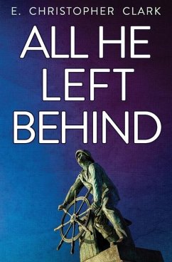 All He Left Behind - Clark, E Christopher