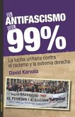 El antifascismo del 99%: La lucha unitaria contra el racismo y la extrema derecha
