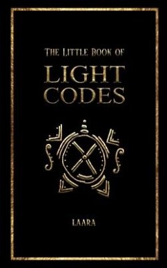 The Little Book of Light Codes: Healing Symbols for Life Transformation - Laara