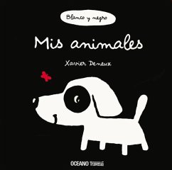 Blanco Y Negro. MIS Animales (Nueva Edición) - Deneux, Xavier