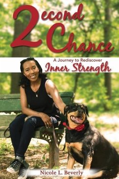 2econd Chance: A Journey to Rediscover Inner Strength - Beverly, Nicole L.