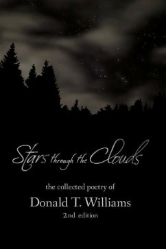 Stars Though the Clouds: The Collected Poetry of Donald T. Williams - Williams Ph. D., Donald T.