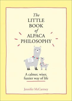 The Little Book of Alpaca Philosophy - Mccartney, Jennifer