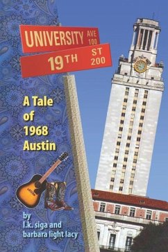 19th and University: A Tale of 1968 Austin - Lacy, Barbara Light; Siga, L. K.