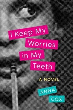 I Keep My Worries in My Teeth - Cox, Anna