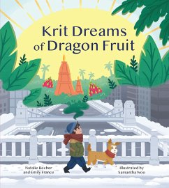 Krit Dreams of Dragon Fruit: A Story of Leaving and Finding Home - Becher, Natalie; France, Emily