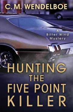 Hunting the Five Point Killer - Wendelboe, C. M.