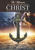 The Memoirs of a True Believer in Christ with Views, Opinions, and Facts