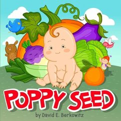 Poppy Seed: A Story in Rhyme for Parents of Produce Everywhere - Berkowitz, David E.