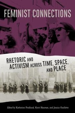 Feminist Connections: Rhetoric and Activism Across Time, Space, and Place