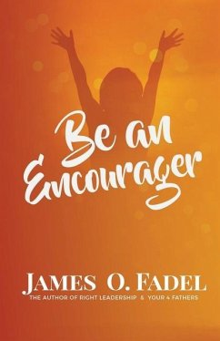 Be an Encourager - Fadel, James O.