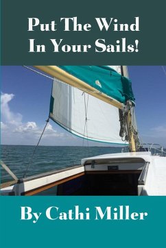 Put the Wind in Your Sails! - Miller, Cathi