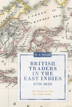 British Traders in the East Indies, 1770-1820 - Miller, W G