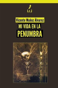 Mi vida en la penumbra - Muñoz Álvarez, Vicente