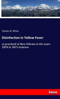 Disinfection in Yellow Fever - White, Charles B.