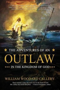 The Adventures of an Outlaw in the Kingdom of God - Callery, William