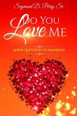 Do You Love Me? Do You Love Me?