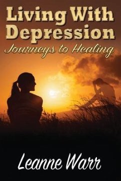 Living With Depression: Journeys to Healing - Warr, Leanne