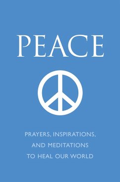 Peace: Prayers, Inspirations, and Meditations to Heal Our World - Eding, June