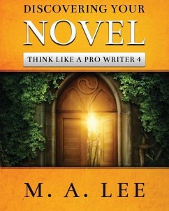 Discovering Your Novel - Lee, M. A.