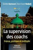La supervision des coachs: Enjeux, pratique et méthode