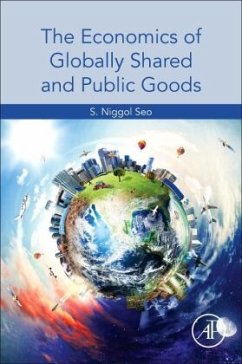 The Economics of Globally Shared and Public Goods - Seo, S. Niggol