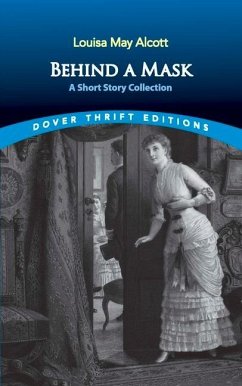 Behind a Mask - Alcott, Louisa May