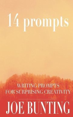 14 Prompts: Writing Prompts for Surprising Creativity - Bunting, Joe